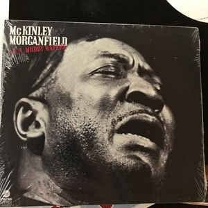 MUDDY WATERS - McKinley Morganfield (A.K.A. Muddy Waters)