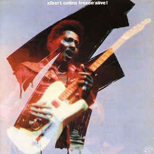 ALBERT COLLINS - Frozen Alive!