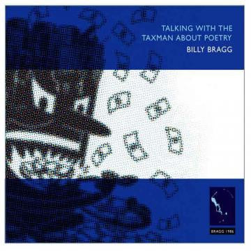 BILLY BRAGG - Talking With The Taxman About Poetry