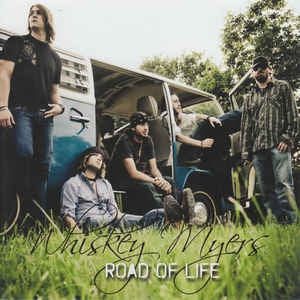 WHISKEY MYERS - Road Of Life