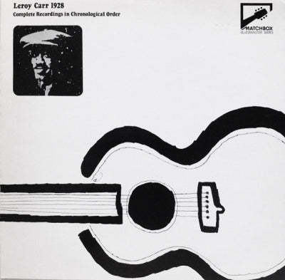 LEROY CARR - Leroy Carr 1928: Complete Recordings In Chronological Order