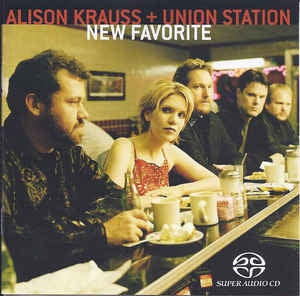 ALISON KRAUSS & UNION STATION - New Favorite