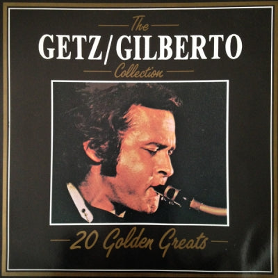 STAN GETZ, JOAO DONATO AND ASTRUD GILBERTO - The Getz / Gilberto Collection