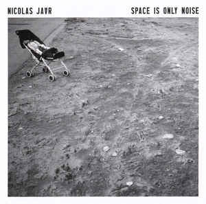 NICOLAS JAAR - Space Is Only Noise