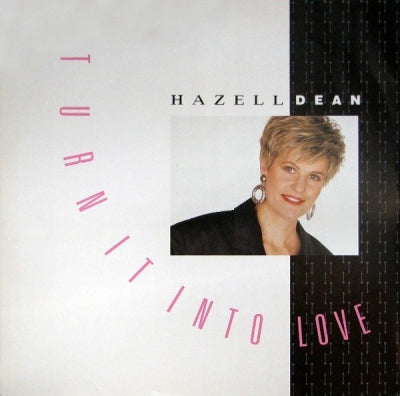 HAZELL DEAN - Turn It Into Love