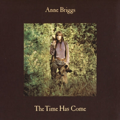 ANNE BRIGGS - The Time Has Come