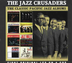 THE JAZZ CRUSADERS - The Classic Pacific Jazz Albums