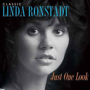 LINDA RONSTADT - Classic Linda Ronstadt: Just One Look