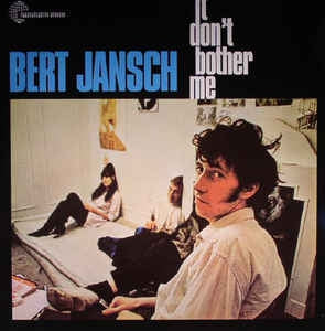 BERT JANSCH - It Don't Bother Me