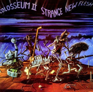 COLOSSEUM II - Strange New Flesh