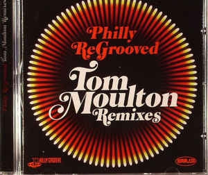 TOM MOULTON - Philly ReGrooved - Tom Moulton Remixes