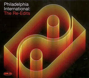 VARIOUS - Philadelphia International: The Re-Edits