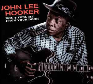 JOHN LEE HOOKER - Don't Turn Me From Your Door (Plus Blues Before Sunrise)