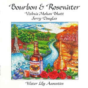 VISHWA MOHAN BHATT, JERRY DOUGLAS, EDGAR MEYER - Bourbon & Rosewater