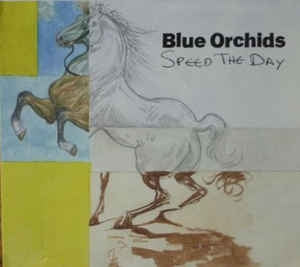 BLUE ORCHIDS - Speed The Day