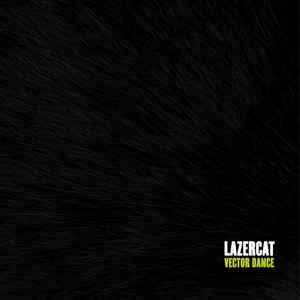 LAZERCAT - Vector Dance