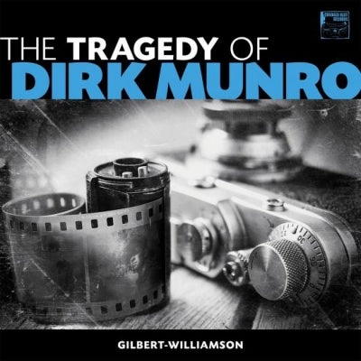GILBERT-WILLIAMSON - The Tragedy of Dirk Munro