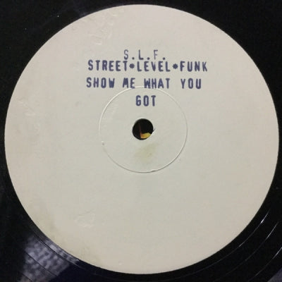 SLF (STREET LEVEL FUNK) - Show Me What You Got