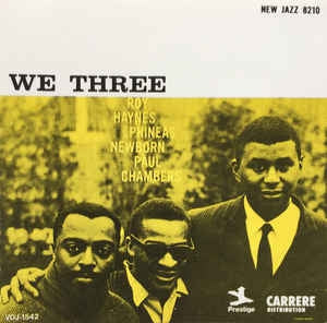 ROY HAYNES/PHINEAS NEWBORN/PAUL CHAMBERS - We Three
