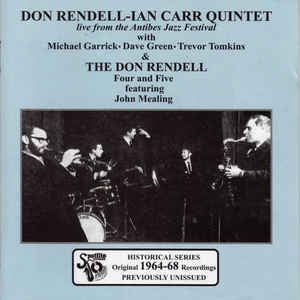 DON RENDELL-IAN CARR QUINTET* WITH MICHAEL GARRICK • DAVE GREEN • TREVOR TOMKINS & THE DON RENDELL F - Original 1964-68 Recordings / Live From The Antibes Jazz Festival