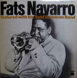 FATS NAVARRO - Fats Navarro ‎Featured With The Tadd Dameron Band