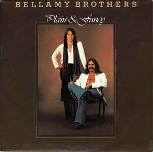BELLAMY BROTHERS - Plain & Fancy