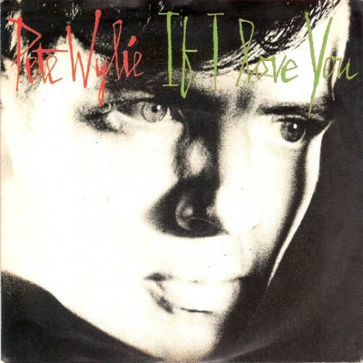 PETE WYLIE - If I Love You