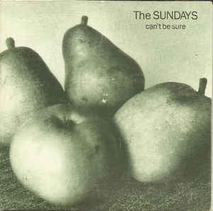 THE SUNDAYS - Can't Be Sure