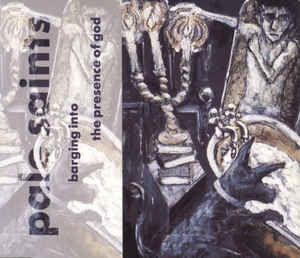 PALE SAINTS - Barging Into The Presence Of God