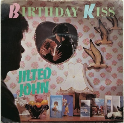 JILTED JOHN - The Birthday Kiss