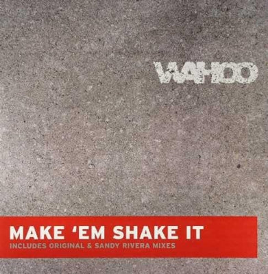 WAHOO - Make'Em Shake It