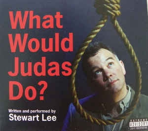 STEWART LEE - What Would Judas Do?