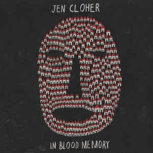 JEN CLOHER - In Blood Memory