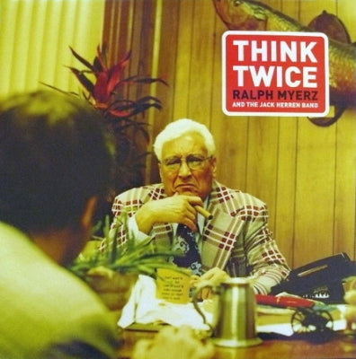 RALPH MYERZ & THE JACK HERREN BAND - Think Twice
