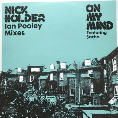 NICK HOLDER FEATURING SACHA - On My Mind (Ian Pooley Mixes)