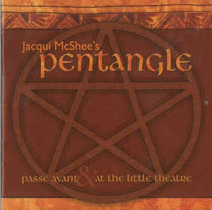 JACQUI MCSHEE'S PENTANGLE - Passe Avant & At The Little Theatre