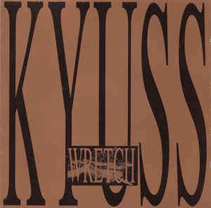 KYUSS - Wretch