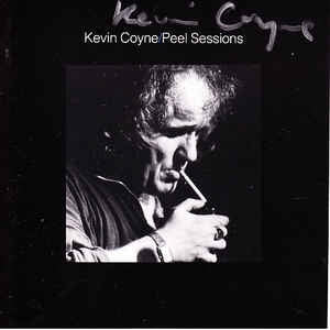 KEVIN COYNE - Peel Sessions