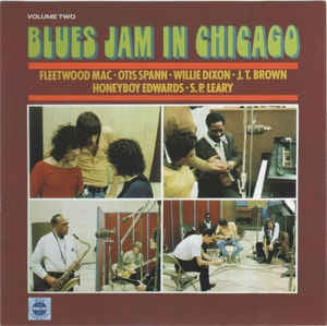 FLEETWOOD MAC, OTIS SPANN, WILLIE DIXON, J.T. BROWN, HONEYBOY EDWARDS*, S.P. LEARY ‎ - Blues Jam In Chicago - Volume Two