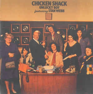 CHICKEN SHACK FEATURING STAN WEBB - Unlucky Boy