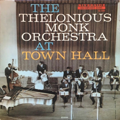 THE THELONIOUS MONK ORCHESTRA - The Thelonious Monk Orchestra At The Town Hall