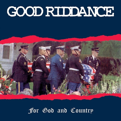 GOOD RIDDANCE - For God And Country