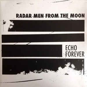 RADAR MEN FROM THE MOON - Echo Forever