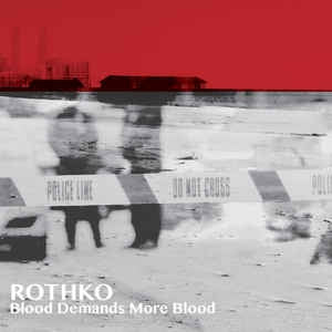 ROTHKO - Blood Demands More Blood