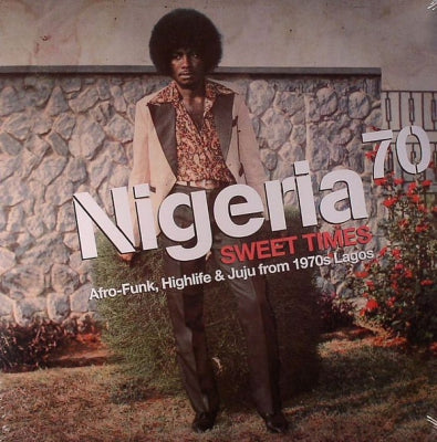 VARIOUS ARTISTS - Nigeria 70 (Sweet Times: Afro-Funk, Highlife & Juju From 1970s Lagos)