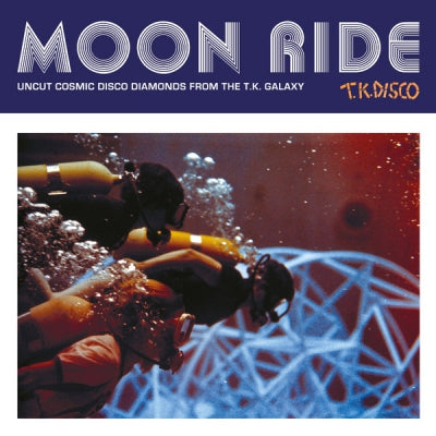 VARIOUS - Moon Ride, Uncut Cosmic Disco Diamonds From The t.K. Galaxy