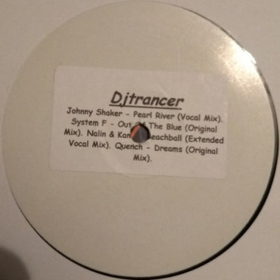 JOHNNY SHAKER / SYSTEM F / NALIN & KANE / QUENCH - Djtrancer (Pearl River / Out Of The Blue / Beachball / Dreams)