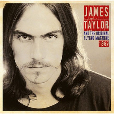JAMES TAYLOR AND THE ORIGINAL FLYING MACHINE - 1967