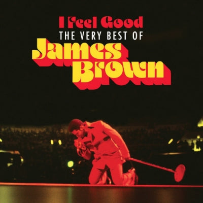 JAMES BROWN - I Feel Good - The Very Best Of James Brown