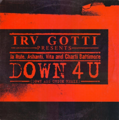 IRV GOTTI PRESENTS JA RULE, ASHANTI, VITA AND CHARLI BALTIMORE - Down 4 U (Down Ass Chick Remix)
